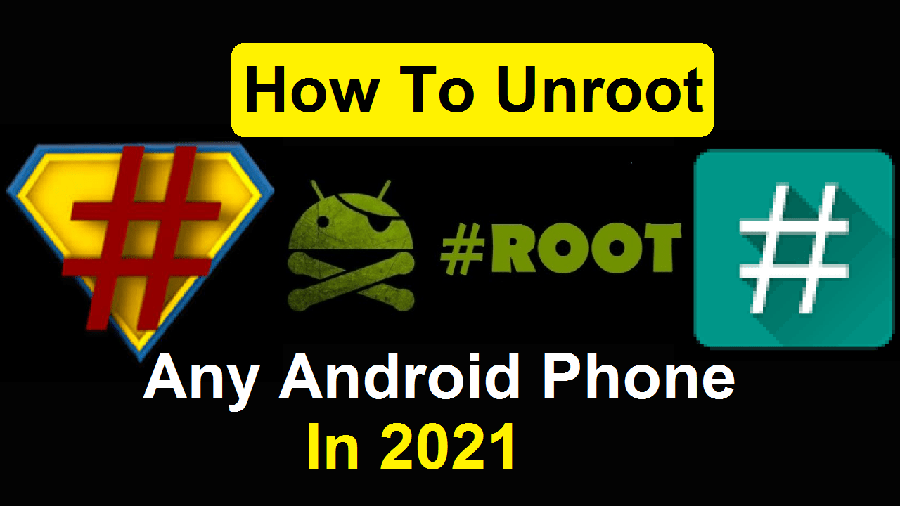 how-to-unroot-any-android-device-in-2021-easy-way